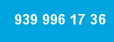 939 996 17 36